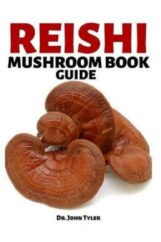 Cover of Reishi Mushroom Book Guide