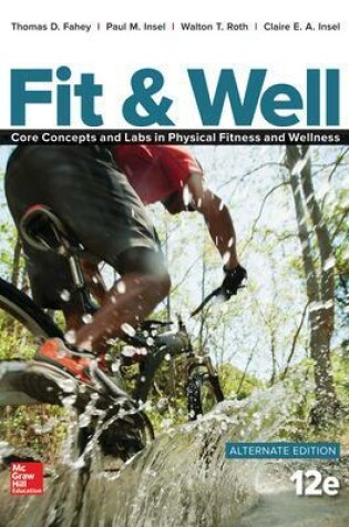 Cover of Fit & Well ALTERNATE EDITION: Core Concepts and Labs in Physical Fitness and Wellness, Loose Leaf