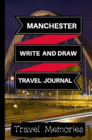 Cover of Manchester Write and Draw Travel Journal