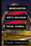 Book cover for Manchester Write and Draw Travel Journal