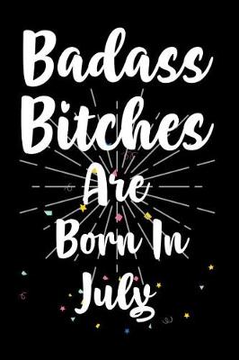 Book cover for Badass Bitches Are Born In July