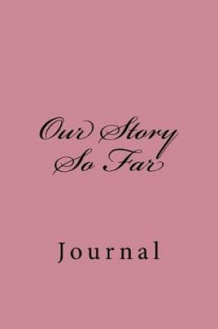 Cover of Our Story So Far