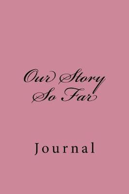 Book cover for Our Story So Far