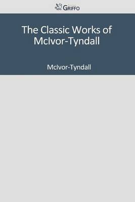 Book cover for The Classic Works of McIvor-Tyndall