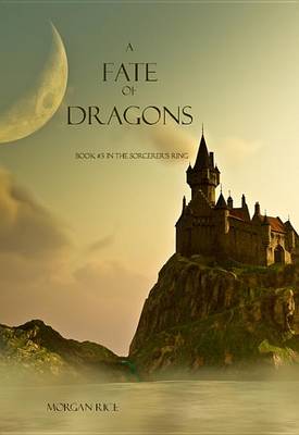 Book cover for A Fate of Dragons (Book #3 in the Sorcerer's Ring)