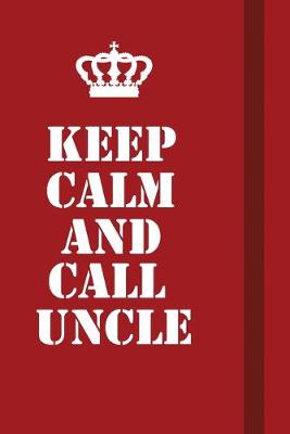 Book cover for Keep Calm And Call Uncle