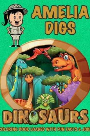 Cover of Amelia Digs Dinosaurs Coloring Book Loaded With Fun Facts & Jokes