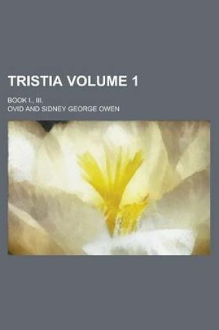 Cover of Tristia; Book I., III. Volume 1
