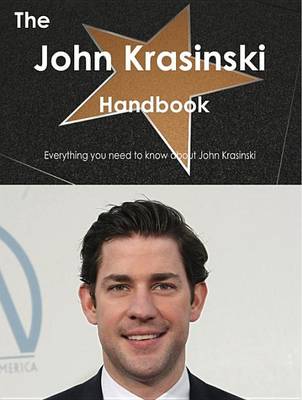 Book cover for The John Krasinski Handbook - Everything You Need to Know about John Krasinski