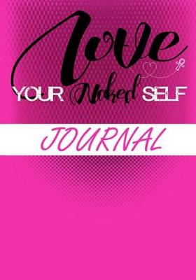Book cover for Love Your Naked Self Journal