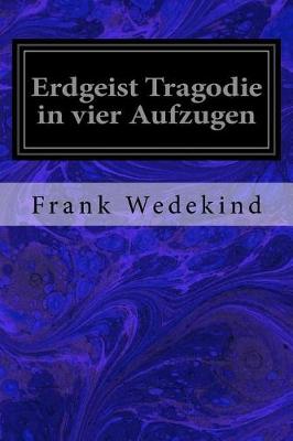 Book cover for Erdgeist Tragodie in vier Aufzugen