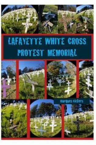 Cover of The Lafayette White Cross Protest Memorial