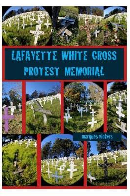 Book cover for The Lafayette White Cross Protest Memorial