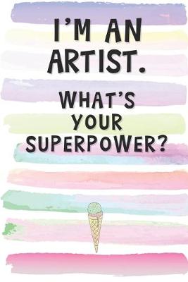 Book cover for I'm an Artist. What's Your Superpower?