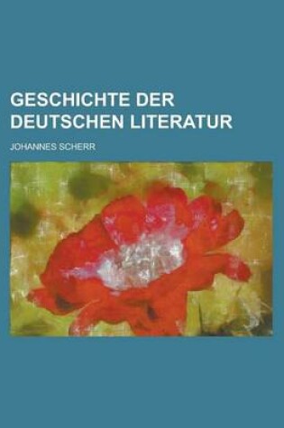 Cover of Geschichte Der Deutschen Literatur