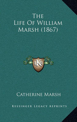 Book cover for The Life of William Marsh (1867)