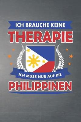 Book cover for Ich brauche keine Therapie ich muss nur auf die Philippinen