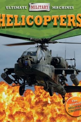 Cover of Ultimate Military Machines: Helicopters