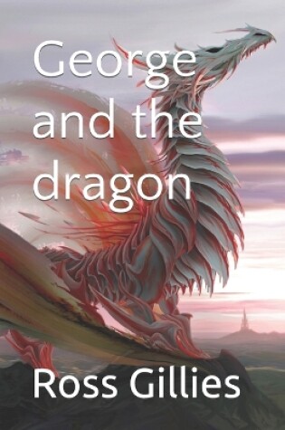 Cover of George and the dragon