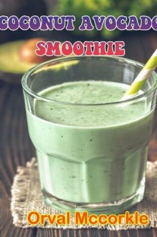 Cover of Coconut Avocado Smoothie