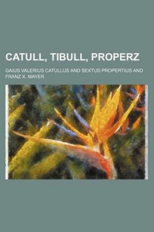 Cover of Catull, Tibull, Properz