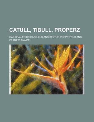 Book cover for Catull, Tibull, Properz