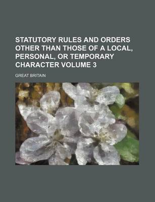 Book cover for Statutory Rules and Orders Other Than Those of a Local, Personal, or Temporary Character Volume 3