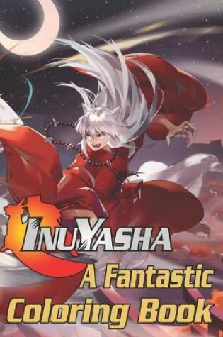 Cover of Inuyasha A Fantastic Coloring Book