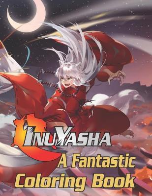 Book cover for Inuyasha A Fantastic Coloring Book