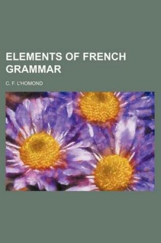 Cover of Elements of French Grammar