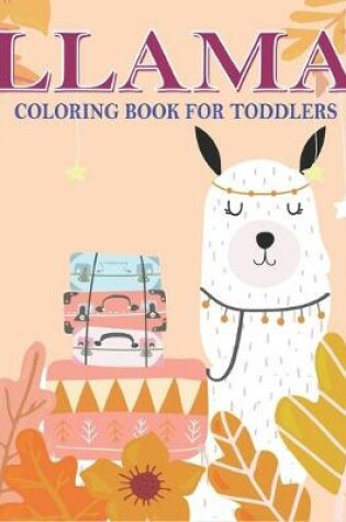Cover of Llama Coloring Book for Toddlers