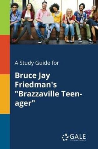 Cover of A Study Guide for Bruce Jay Friedman's Brazzaville Teen-Ager