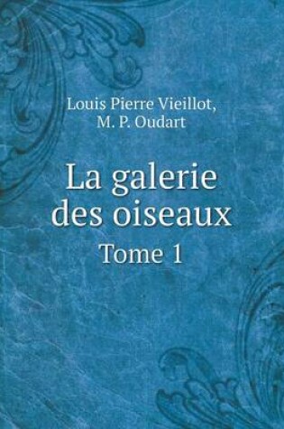 Cover of La galerie des oiseaux Tome 1