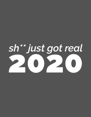 Book cover for Sh** Just Got Real 2020