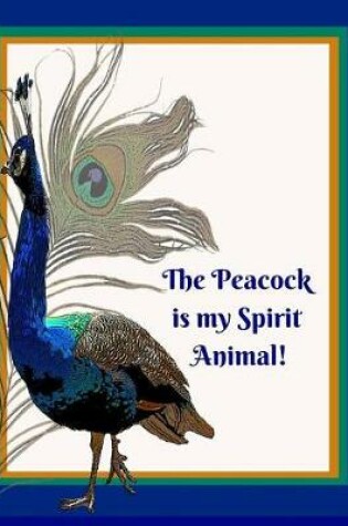 Cover of The Peacock Is My Spirit Animal