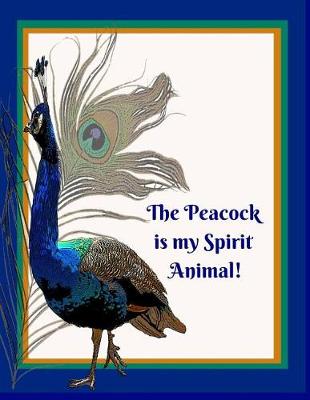 Cover of The Peacock Is My Spirit Animal
