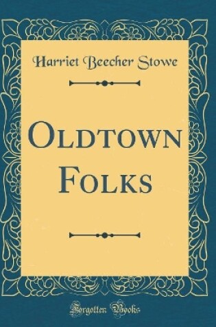 Cover of Oldtown Folks (Classic Reprint)