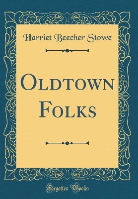 Book cover for Oldtown Folks (Classic Reprint)