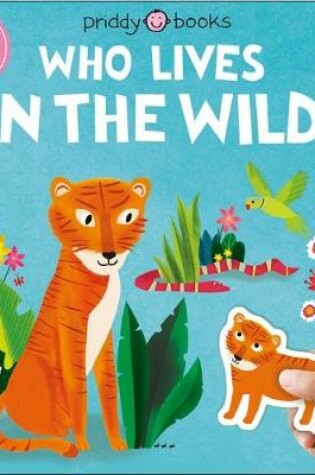 Cover of Lift and Play: Who Lives in the Wild