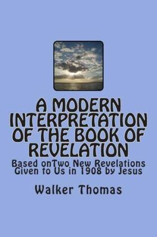 Cover of A Modern Interpretation of the Book of Revelation