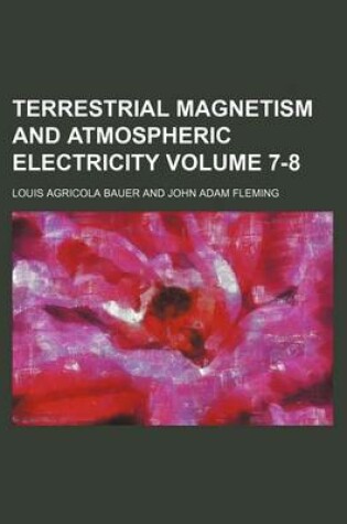 Cover of Terrestrial Magnetism and Atmospheric Electricity Volume 7-8