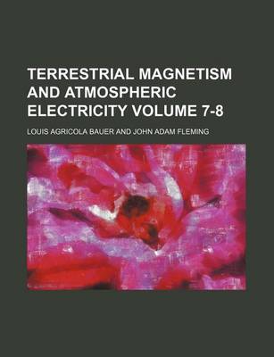 Book cover for Terrestrial Magnetism and Atmospheric Electricity Volume 7-8