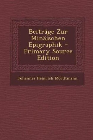 Cover of Beitrage Zur Minaischen Epigraphik - Primary Source Edition