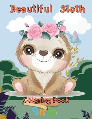 Book cover for Beautiful Sloth Coloring book girls