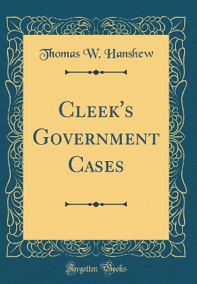 Book cover for Cleek's Government Cases (Classic Reprint)