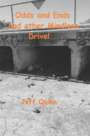 Cover of Odds and Ends and other Mindless Drivel