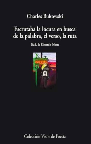 Book cover for Escrutaba La Locura En Busca de La Palabra, El Verso, La Ruta