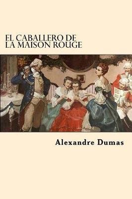 Book cover for El Caballero de la Maison Rouge (Spanish Edition)