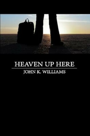 Cover of Heaven Up Here