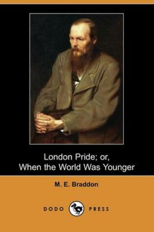 Cover of London Pride; Or, When the World Was Younger (Dodo Press)